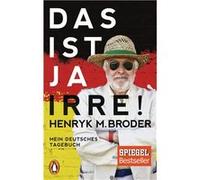 Das ist ja irre! | Henryk M. Broder Henryk M. BroderHenryk M. Broder (Auteur)