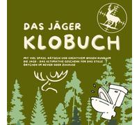 Das Jäger Klobuch: mit viel Spaß, Rätseln und kreativem Wissen rund um die jagd - das ultimative Geschenk für das Stille Örtchen im Revier oder Zuhause