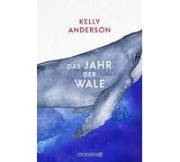 Das Jahr der Wale: Roman | 'Bezaubernd. Die Geschichte erinnert uns daran, dass das Unmögliche manchmal möglich ist.' Jodi Picoult