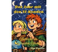 Das Jahr mit den 13 Monden: Butter bei die Druiden-Sichel