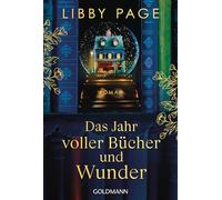 Das Jahr voller Bücher und Wunder: Roman - 'Kaum jemand kann so berührend schreiben wie Libby Page.' (Daily Mail) - der neue Roman der SPIEGEL Bestsellerautorin