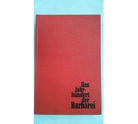 Das Jahrhundert der Barbarei
