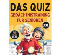 Das Jahrzehnte Quiz - Gedächtnistraining für Senioren: Über 350 nostalgische Fragen mit manuelle und logishe Rätseln für Rentner und Großeltern mit frühe demenz