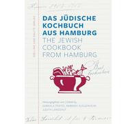 Das Jüdische Kochbuch aus Hamburg. The Jewish Cookbook from Hamburg