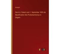 Das K.K. Patent Vom 1. September 1859 Als Mystification Des Protestantismus In Ungarn