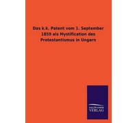 Das K.K. Patent Vom 1. September 1859 Als Mystification Des Protestantismus In Ungarn