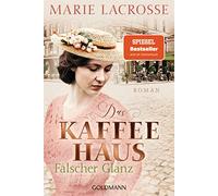 Das Kaffeehaus - Falscher Glanz: Roman - Die Kaffeehaus-Saga 2