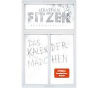 Sebastian Fitzek – Das Kalendermädchen : Psychothriller