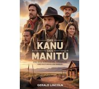 DAS KANU DES MANITU FILMKRITIK: Eine Reise durch Lachen, Erinnerung und kulturellen Wandel