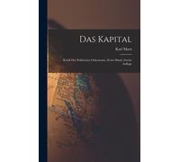 Das Kapital: Kritik Der Politischen Oekonomie, Erster Band, Zweite Auflage