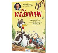 Das Katzenhuhn 2: Abenteuer von einem sehr besonderen Bauernhof: Vorlesebuch von Bernhard Hoëcker (bekannt aus "Wer weiß denn sowas?")
