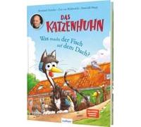 Das Katzenhuhn: Was Macht Der Fisch Auf Dem Dach?