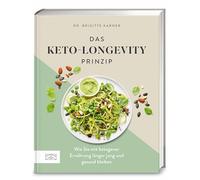 Das Keto-Longevity-Prinzip: Wie Sie mit ketogener Ernährung länger jung und gesund bleiben. Longevity-Ratgeber von Ernährungsmedizinerin Dr. Brigitte ... Keto-Rezepten für gesundes Altern