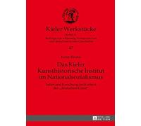 Das Kieler Kunsthistorische Institut Im Nationalsozialismus