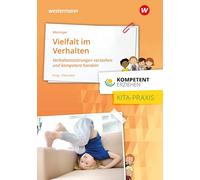 Das Kind das aus der Reihe tanzt: Verhaltensstörungen bei Kita-Kindern Praxisband aus der Reihe Kompetent Erziehen