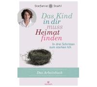 Das Kind in dir muss Heimat finden [German] by Stahl, Stefanie [Paperback] NEUF
