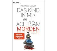 Das Kind in mir will achtsam morden [German] by Dusse, Karsten NEUF