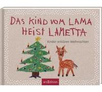 Das Kind vom Lama heist Lametta: Kinder erklären Weihnachten