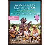 Das Kinderliederbuch für Alt und Jung XXL: 113 alte und neue Kinderlieder für die Kita und zuhause, leicht arrangiert für Gesang und Gitarre oder ... voice and guitar. Recueil de chansons.