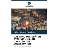 DAS KINO DES SPÄTEN STALINISMUS, DIE GRENZEN DER SOWJETUNION: UND DIE NEUE EINFLUSSSPHÄRE