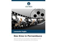 Das Kino in Pernambuco: Wie der Staat zum wichtigsten Impulsgeber für die Erneuerung des brasilianischen Kinos wurde