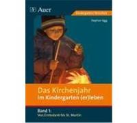 Das Kirchenjahr im Kindergarten (er)leben. Von Erntedank bis St. Martin Sigg, Stephan (Auteur)