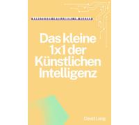 Das kleine 1x1 der Künstlichen Intelligenz