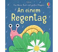 Das kleine Buch mit großen Klappen: An einem Regentag: ein Natur-Buch zum Mitmachen und Entdecken für Kinder ab 6 Monaten