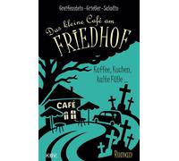 Das kleine Café am Friedhof Kaffee, Kuchen, kalte Füße ... - Gina Greifenstein - KBV Verlags- & Medien GmbH - ebook (ePub) - Livre