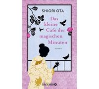 Das kleine Café der magischen Minuten: Roman