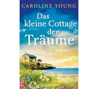 Das kleine Cottage der Träume: Roman