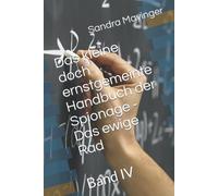 Das Kleine Doch Ernstgemeinte Handbuch Der Spionage - Das Ewige Rad : Band Iv