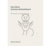 Das kleine Drachen-Gefühlebuch: Mitmachbuch für Kinder ab 5 Jahren zum Entdecken, Verstehen und Ausdrücken von Gefühlen