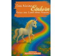 Das kleine Einhorn - Reise ins Land ohne Namen: Ein magisches Kinderbuch ab 8 Jahren über Freundschaft, Mut und Fantasie