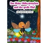 Das Kleine Glühwürmchen Und Der Grosse Mut