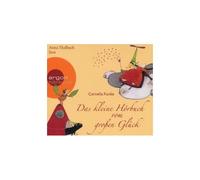 Das kleine Hörbuch vom großen Glück Funke, Cornelia (Auteur)