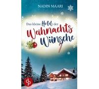 Das Kleine Hotel Der Weihnachtswünsche: Eine Feel Good Romance Im Winterlichen Schwarzwald (German Edition)
