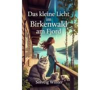Das kleine Licht im Birkenwald am Fjord