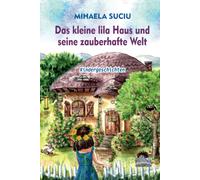 Das Kleine Lila Haus Und Seine Zauberhafte Welt: Kindergeschichten