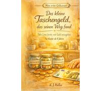 Das kleine Taschengeld, das seinen Weg fand: Eine Geschichte über Budgets, Entscheidungen und den Wert des eigenen Geldes