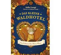 Das kleine Waldhotel. Ein Zuhause für Mona Maus (Band 1): Über das Glück, ein Zuhause zu finden | Mit wunderschönen schwarzweiß Illustrationen | Vorlesebuch für Kinder ab 7 Jahren