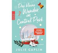 Das kleine Wunder im Central Park - Julie Caplin - Rowohlt E-Book - ebook (ePub) - Livre