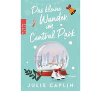 Das kleine Wunder im Central Park - Julie Caplin - Rowohlt E-Book - ebook (ePub) - Livre