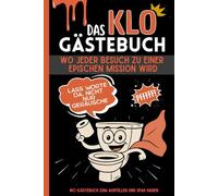Das Klo Gästebuch: WC-Gästebuch zum Ausfüllen, Ankreuzen & Spaßhaben - das lustige Toilettenbuch für Gäste, ideal als Einzugsgeschenk