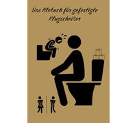 Das Klobuch für gefestigte Klugscheißer: Mit diesem Buch wird dir keine Sitzung mehr langweilig sein.