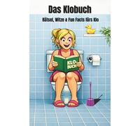 Das Klobuch: Rätsel, Witze & Fun Facts fürs Klo