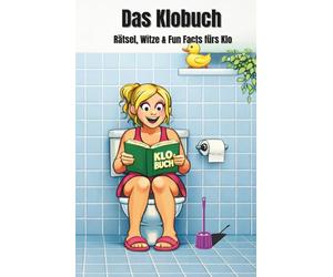 Das Klobuch: Rätsel, Witze & Fun Facts fürs Klo
