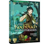 Das Kochbuch der Apothekerin: Geheime Rezepte vom chinesischen Kaiserhof für Manga- und Anime-Fans | Asiatisch | Maomaos Tagebuch