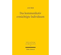 Das kommunikativ ermächtigte Individuum: Staatsrechtliche Perspektiven auf die internetbedingte Polyphonisierung der Demokratie