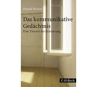Das kommunikative Gedächtnis: Eine Theorie der Erinnerung